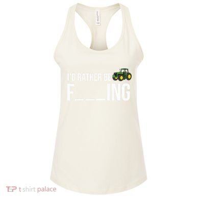 Id Rather Be Farming Funny Farmer Gift Women's Tank Top
