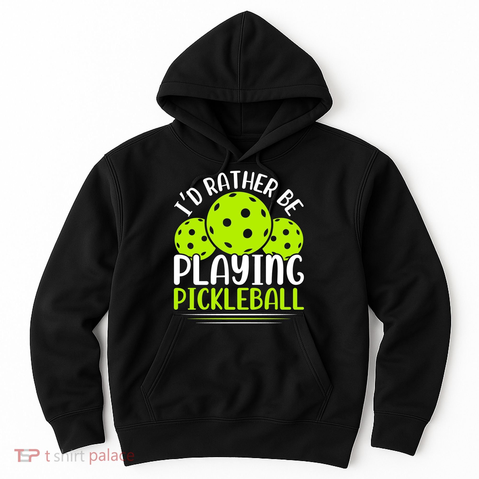 I'd Rather Be Playing Pickleball Gift For Pickleball Team Hoodie