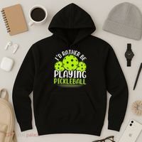 I'd Rather Be Playing Pickleball Gift For Pickleball Team Hoodie thumb 3