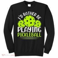 I'd Rather Be Playing Pickleball Gift For Pickleball Team Sweatshirt thumb 0