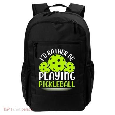 I'd Rather Be Playing Pickleball Gift For Pickleball Team Backpack