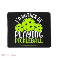 I'd Rather Be Playing Pickleball Gift For Pickleball Team Mousepad thumb 0