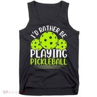I'd Rather Be Playing Pickleball Gift For Pickleball Team Tank Top thumb 0