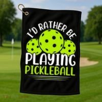 I'd Rather Be Playing Pickleball Gift For Pickleball Team Golf Towel thumb 1