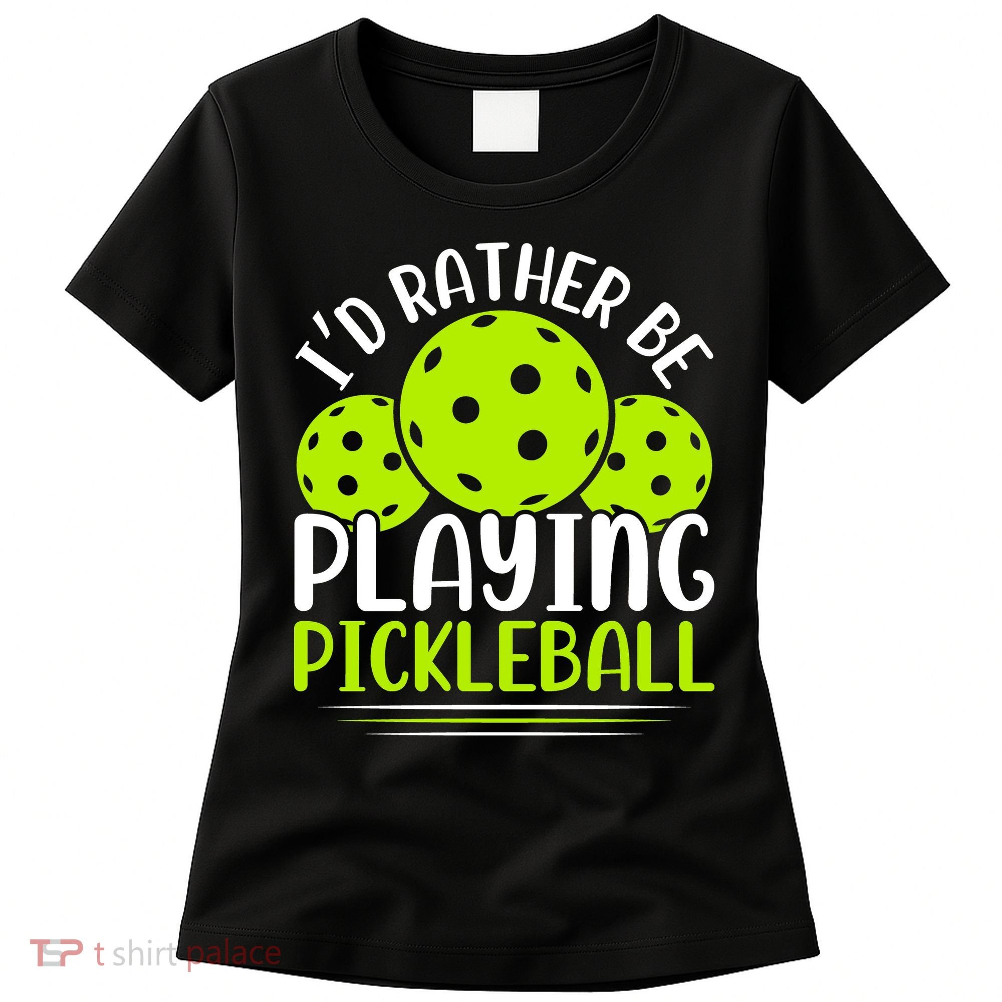 I'd Rather Be Playing Pickleball Gift For Pickleball Team Women's T-Shirt