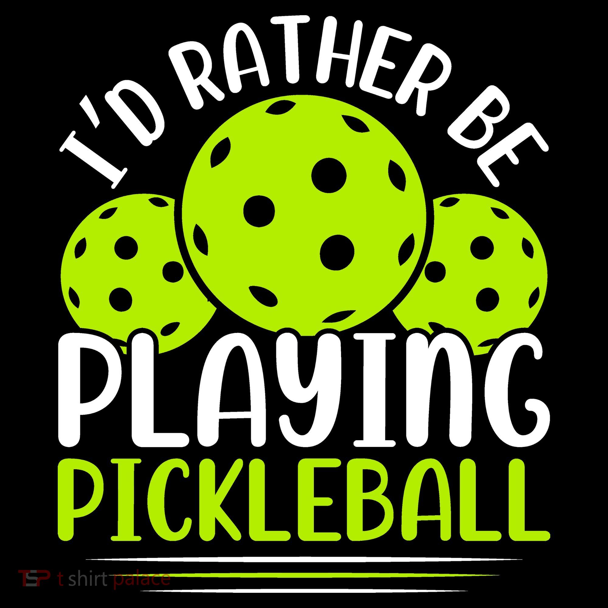 I'd Rather Be Playing Pickleball Gift For Pickleball Team Women's T-Shirt