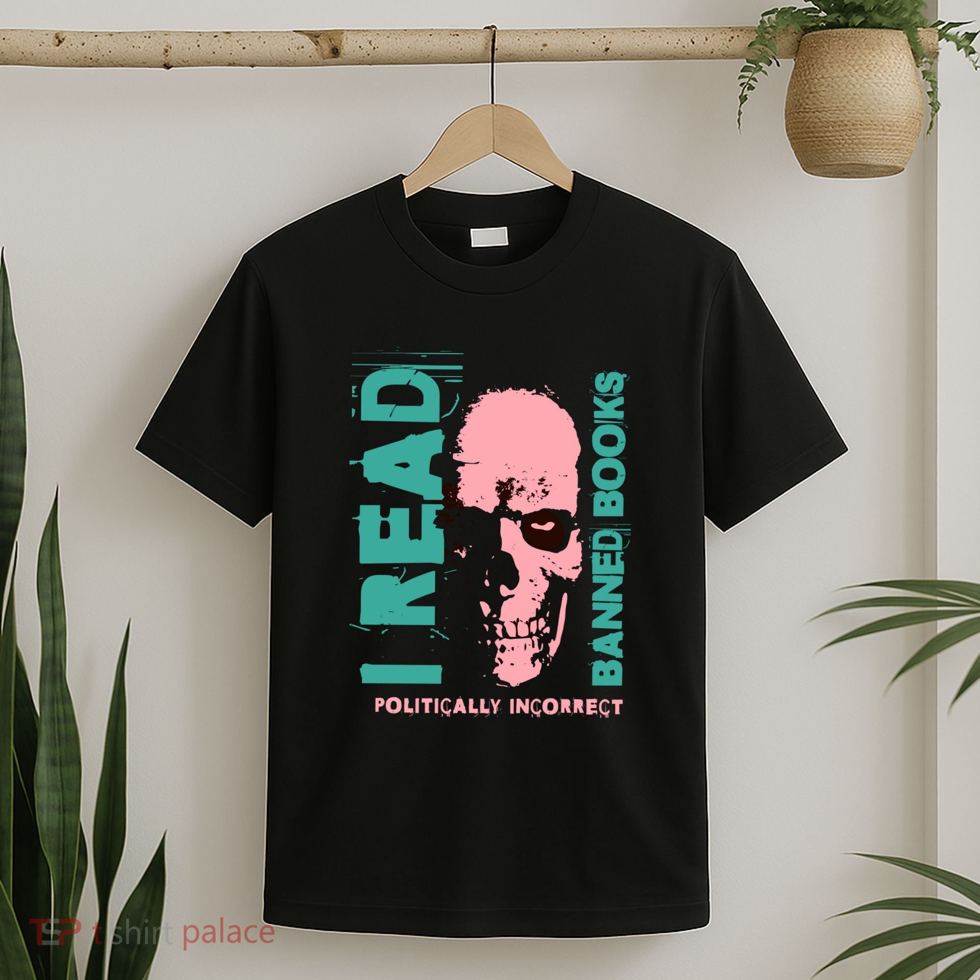 I Read Banned Books Politically Incorrect Anti Censorship T-Shirt