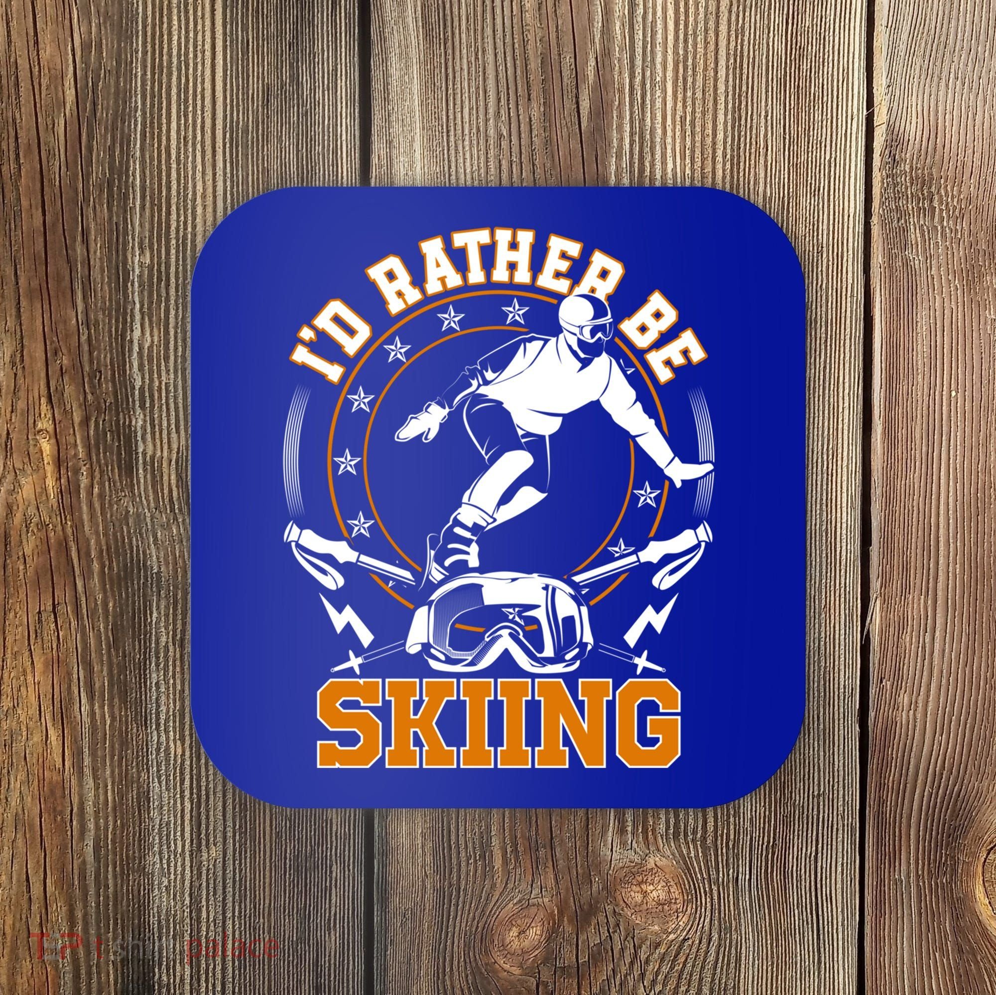 Id Rather Be Skiing Snow Winter Ski Cool Gift Coaster
