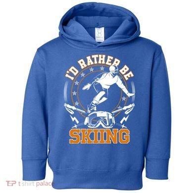 Id Rather Be Skiing Snow Winter Ski Cool Gift Toddler Hoodie