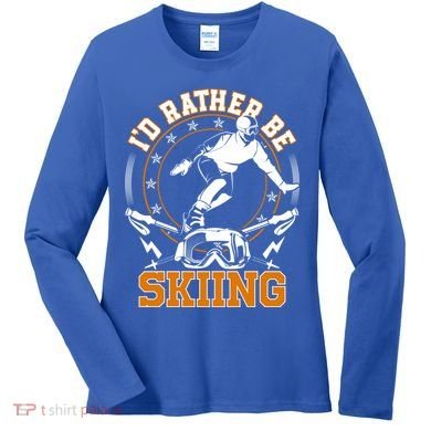 Id Rather Be Skiing Snow Winter Ski Cool Gift Women's Long Sleeve Shirt