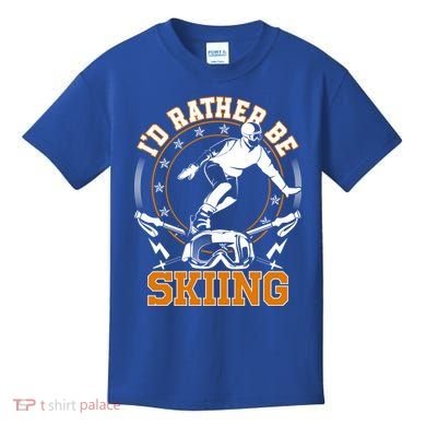 Id Rather Be Skiing Snow Winter Ski Cool Gift Kids T-Shirt