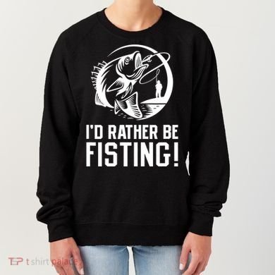 ID Rather Be Fisting Women's Sweatshirt