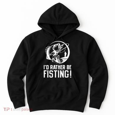 ID Rather Be Fisting Hoodie