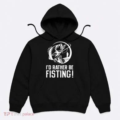 ID Rather Be Fisting Hoodie