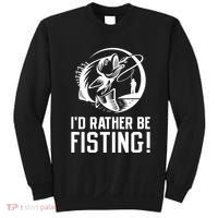 ID Rather Be Fisting Sweatshirt thumb 0