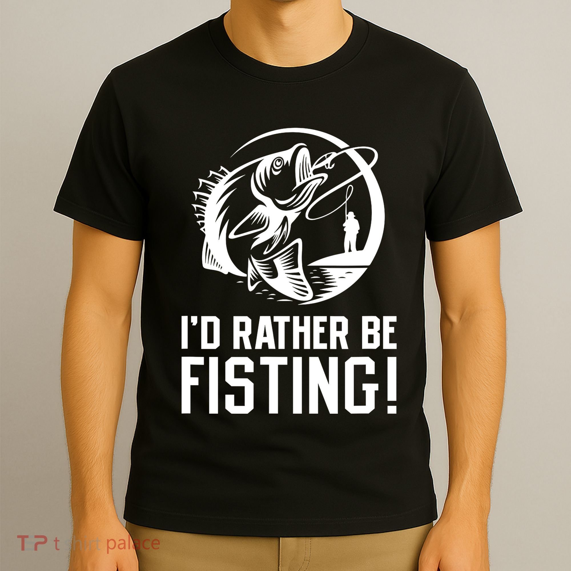 ID Rather Be Fisting T-Shirt