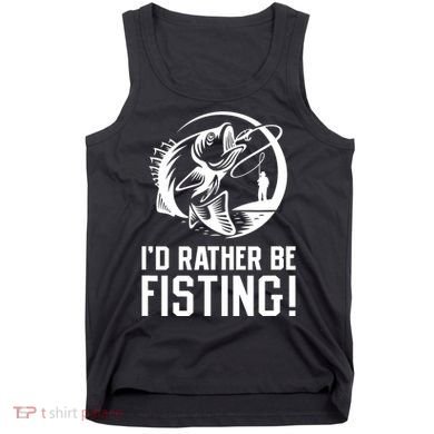 ID Rather Be Fisting Tank Top