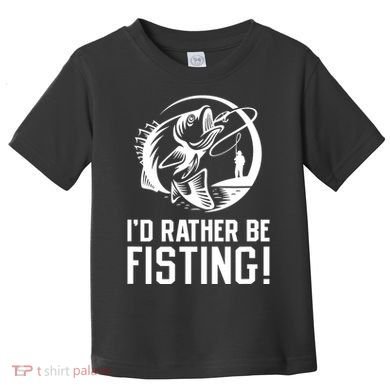 ID Rather Be Fisting Toddler T-Shirt