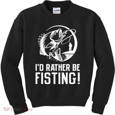ID Rather Be Fisting Kids Sweatshirt