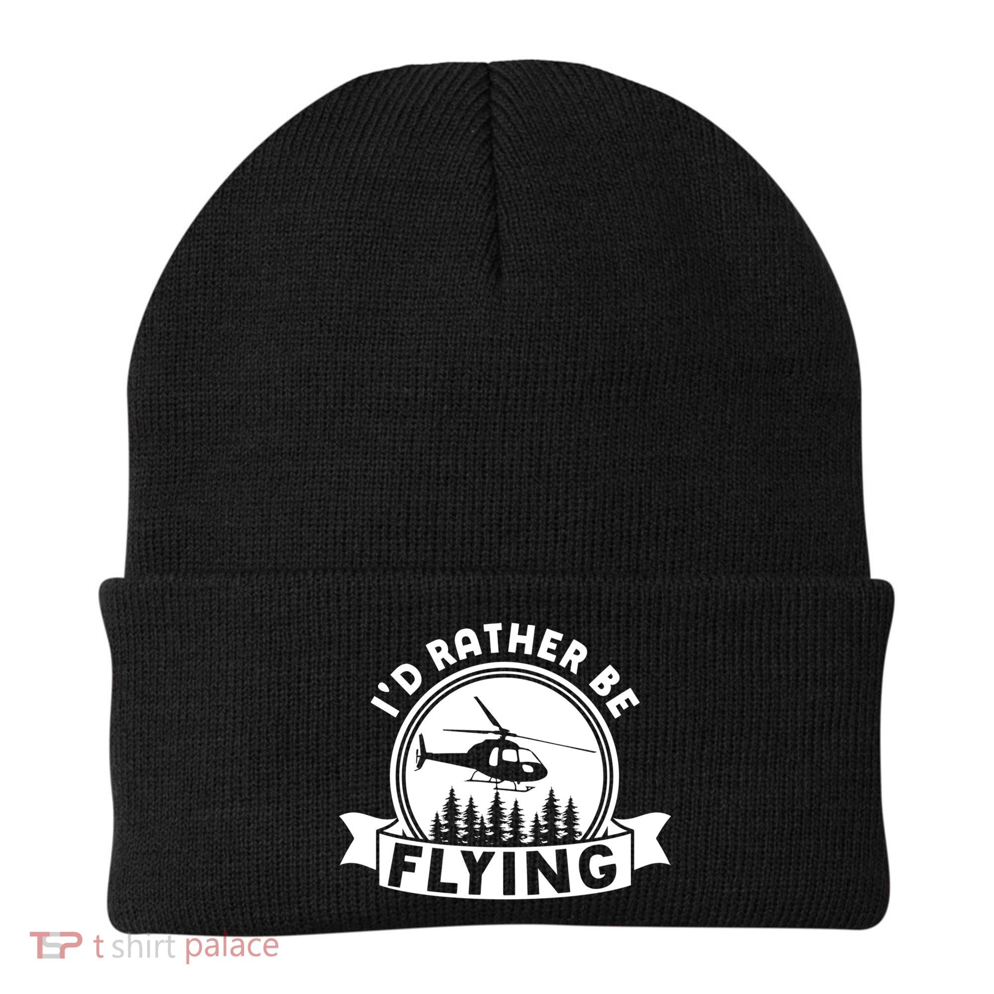 Id Rather Be Flying Funny Helicopter Pilot Gift Beanie