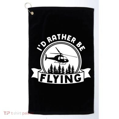 Id Rather Be Flying Funny Helicopter Pilot Gift Golf Towel