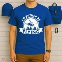 Id Rather Be Flying Funny Helicopter Pilot Gift T-Shirt thumb 6