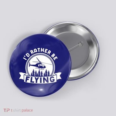Id Rather Be Flying Funny Helicopter Pilot Gift Button