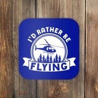 Id Rather Be Flying Funny Helicopter Pilot Gift Coaster thumb 0
