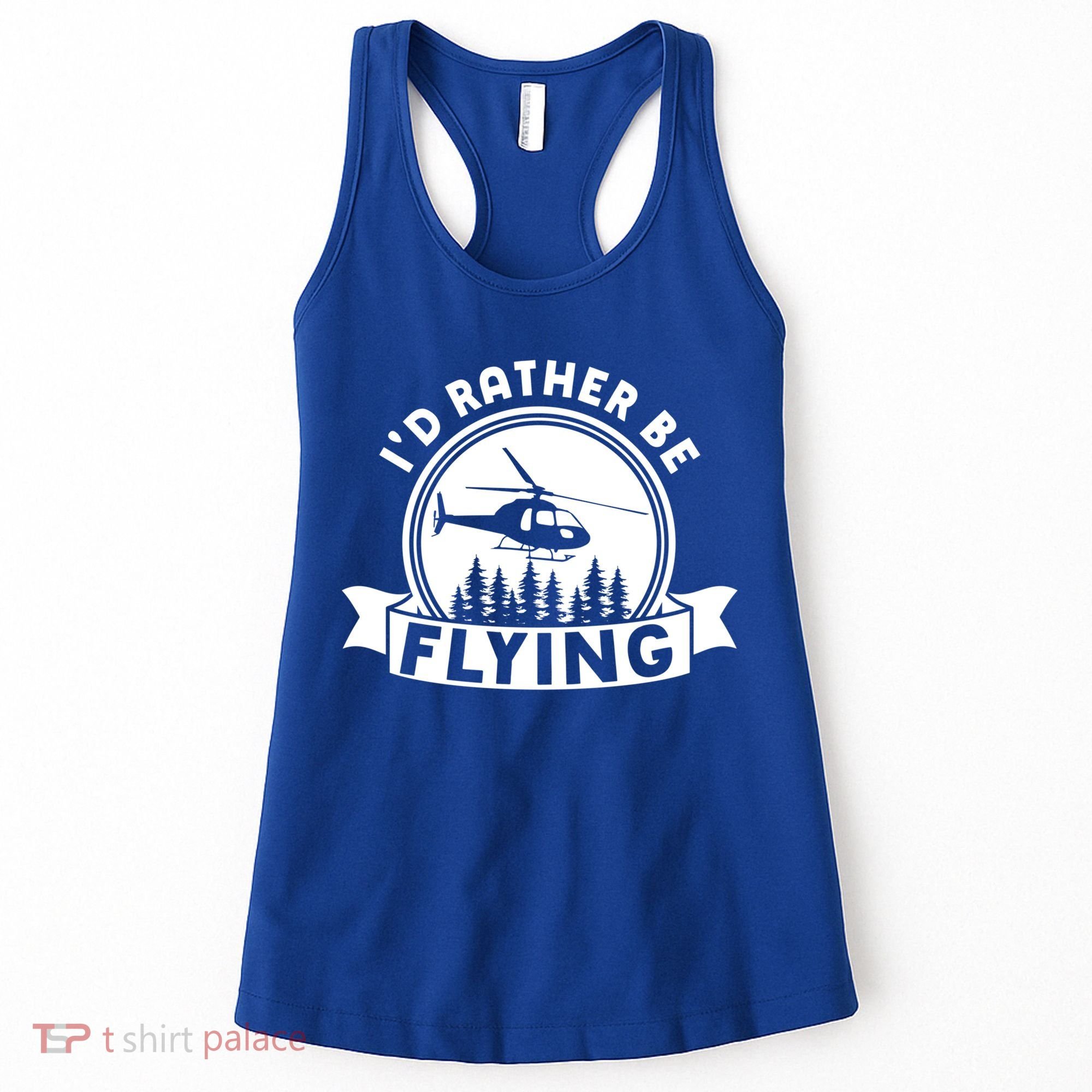 Id Rather Be Flying Funny Helicopter Pilot Gift Women's Tank Top