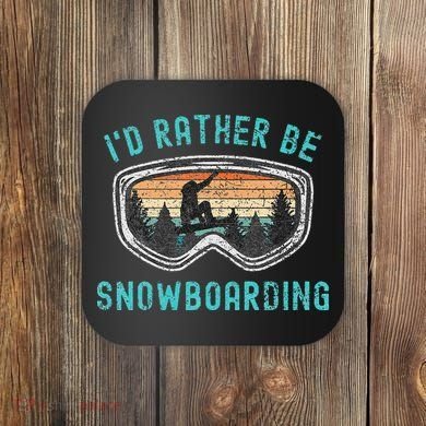 I'd Rather Be Snowboarder Mountains Vintage Snowboarding Coaster