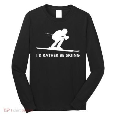 Id Rather Be Skiing Funny Ski Skier Gift Long Sleeve Shirt
