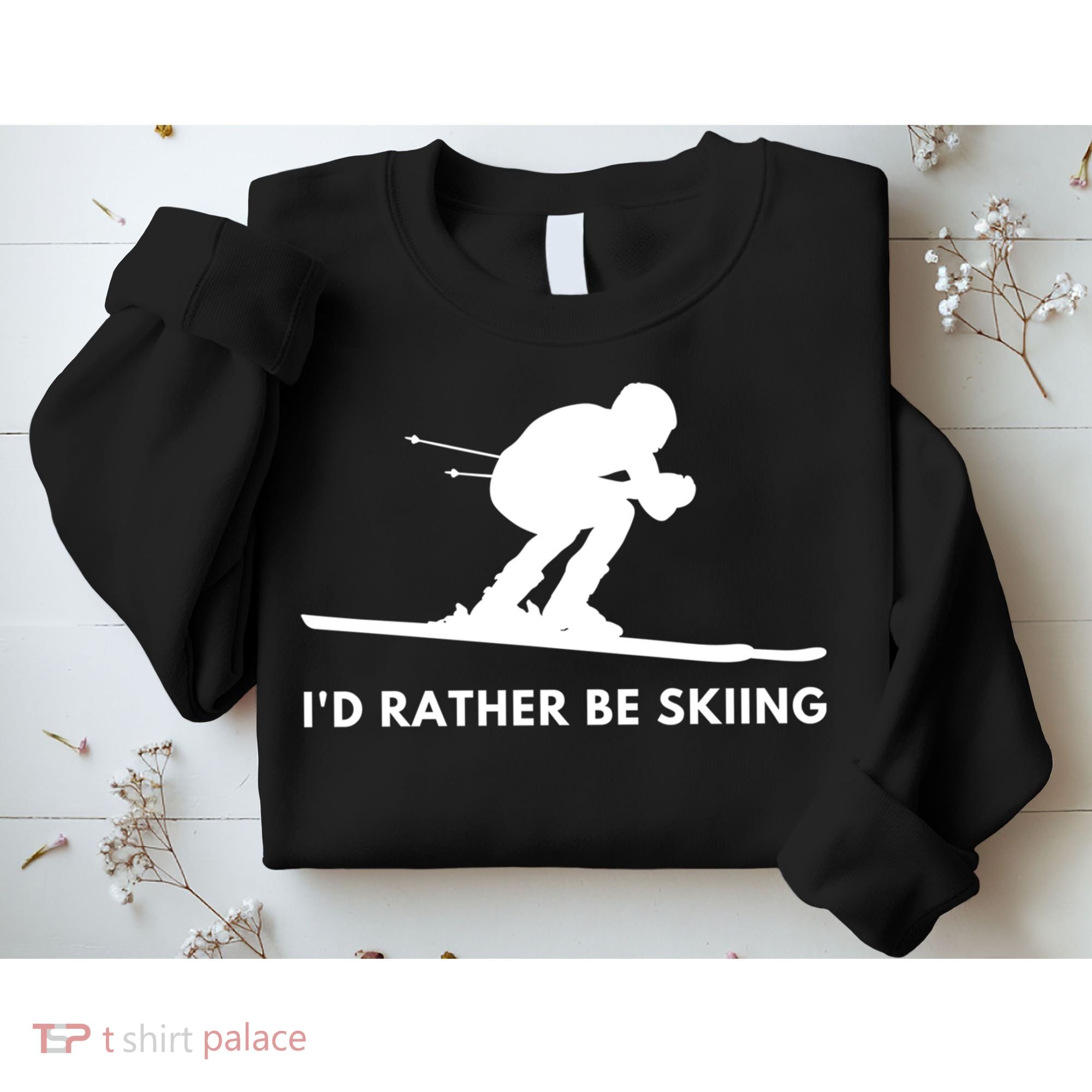 Id Rather Be Skiing Funny Ski Skier Gift Sweatshirt