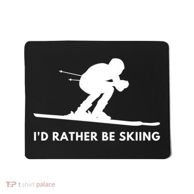 Id Rather Be Skiing Funny Ski Skier Gift Mousepad