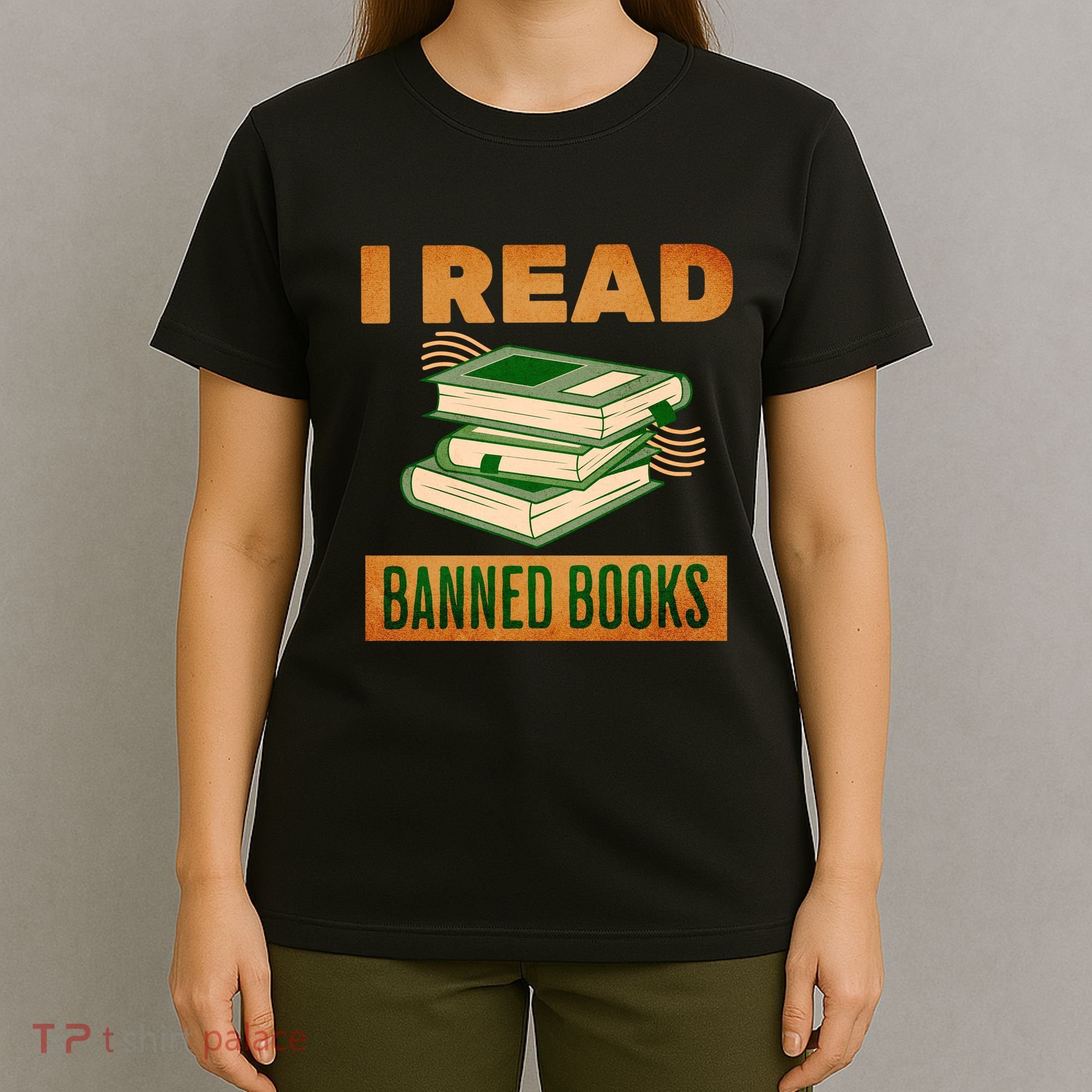 I Read Banned Books Politically Incorrect Anti Censorship T-Shirt