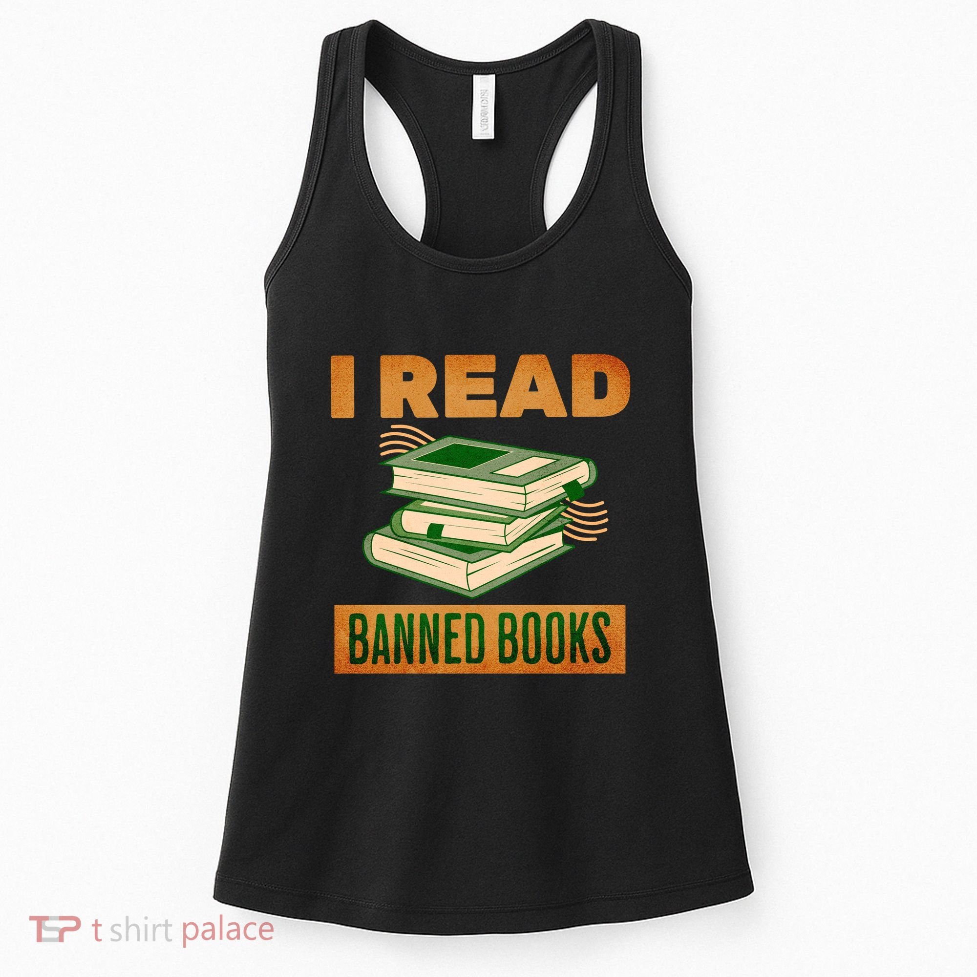 I Read Banned Books Politically Incorrect Anti Censorship Women's Tank Top