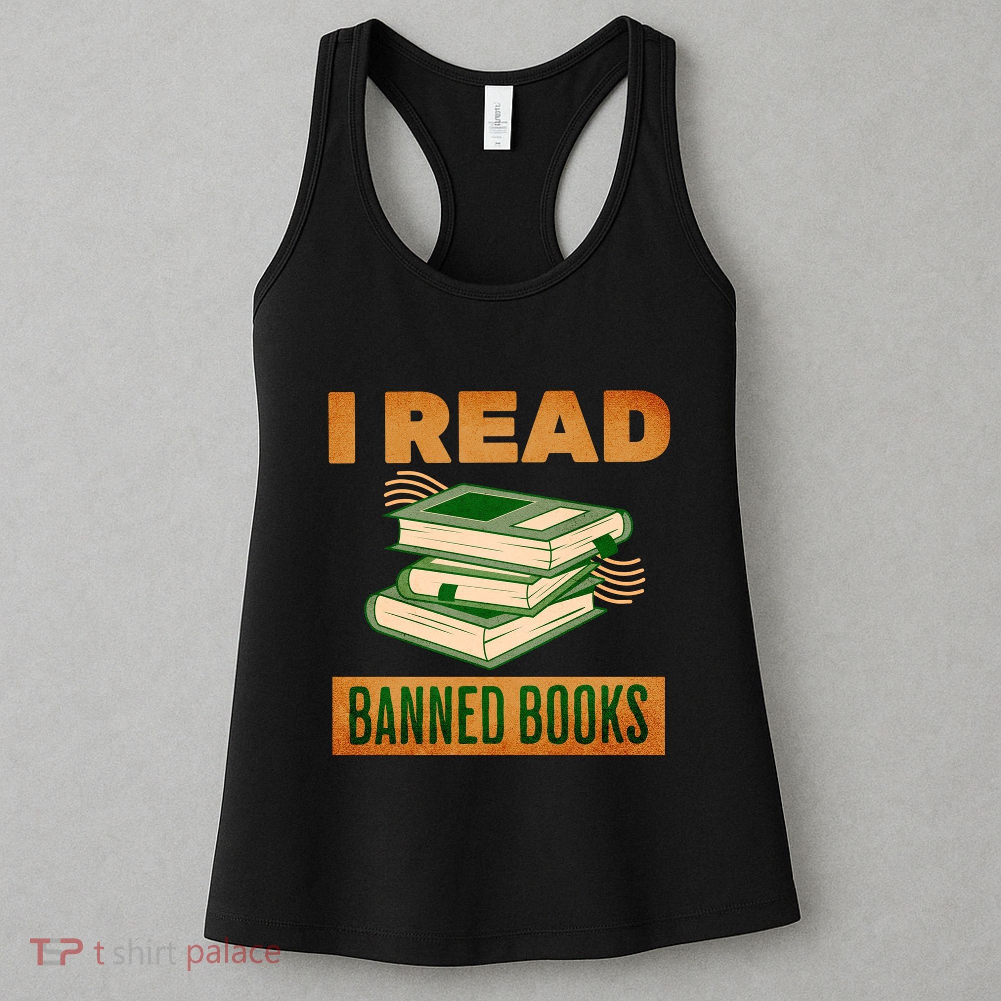 I Read Banned Books Politically Incorrect Anti Censorship Women's Tank Top