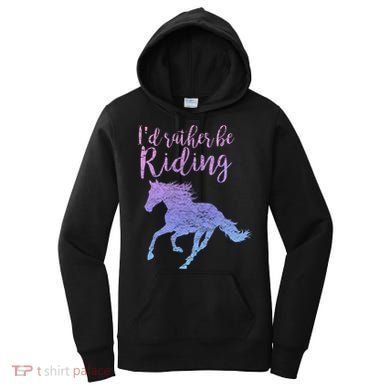ID Rather Be Riding Horses Horseback Equestrian Rider Gift Women's Hoodie