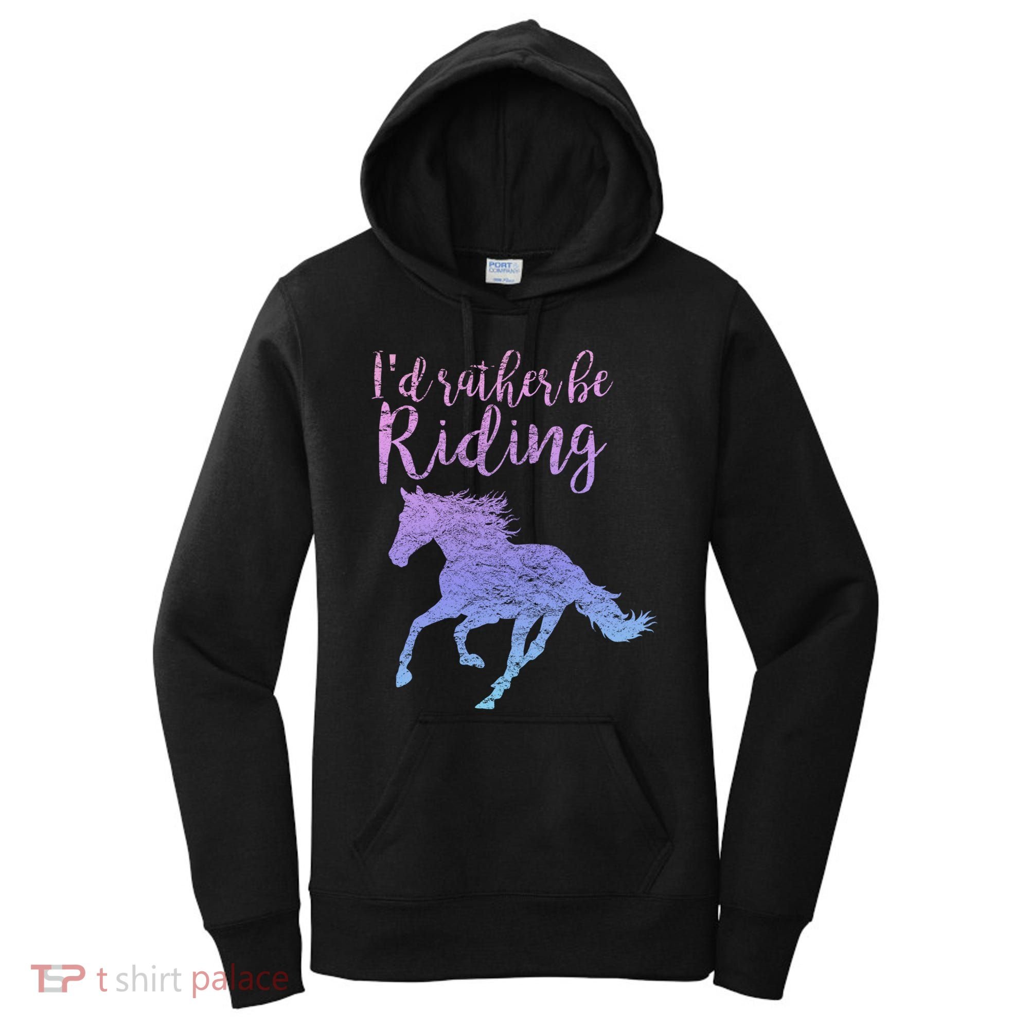 ID Rather Be Riding Horses Horseback Equestrian Rider Gift Women's Hoodie