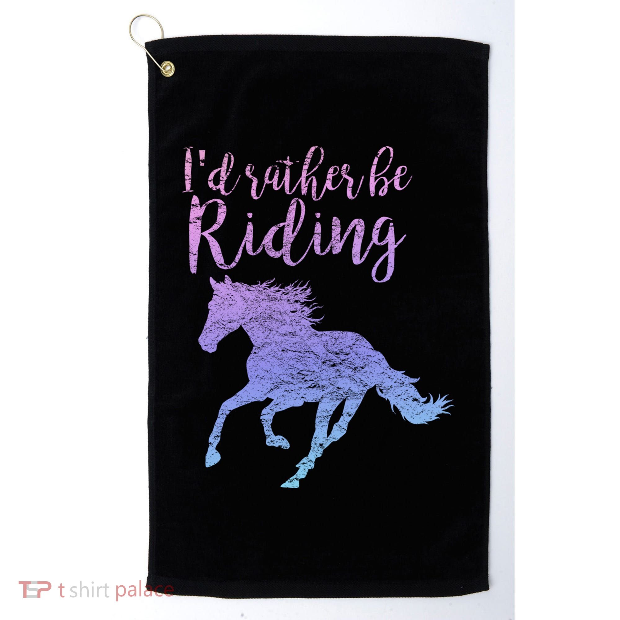 ID Rather Be Riding Horses Horseback Equestrian Rider Gift Golf Towel