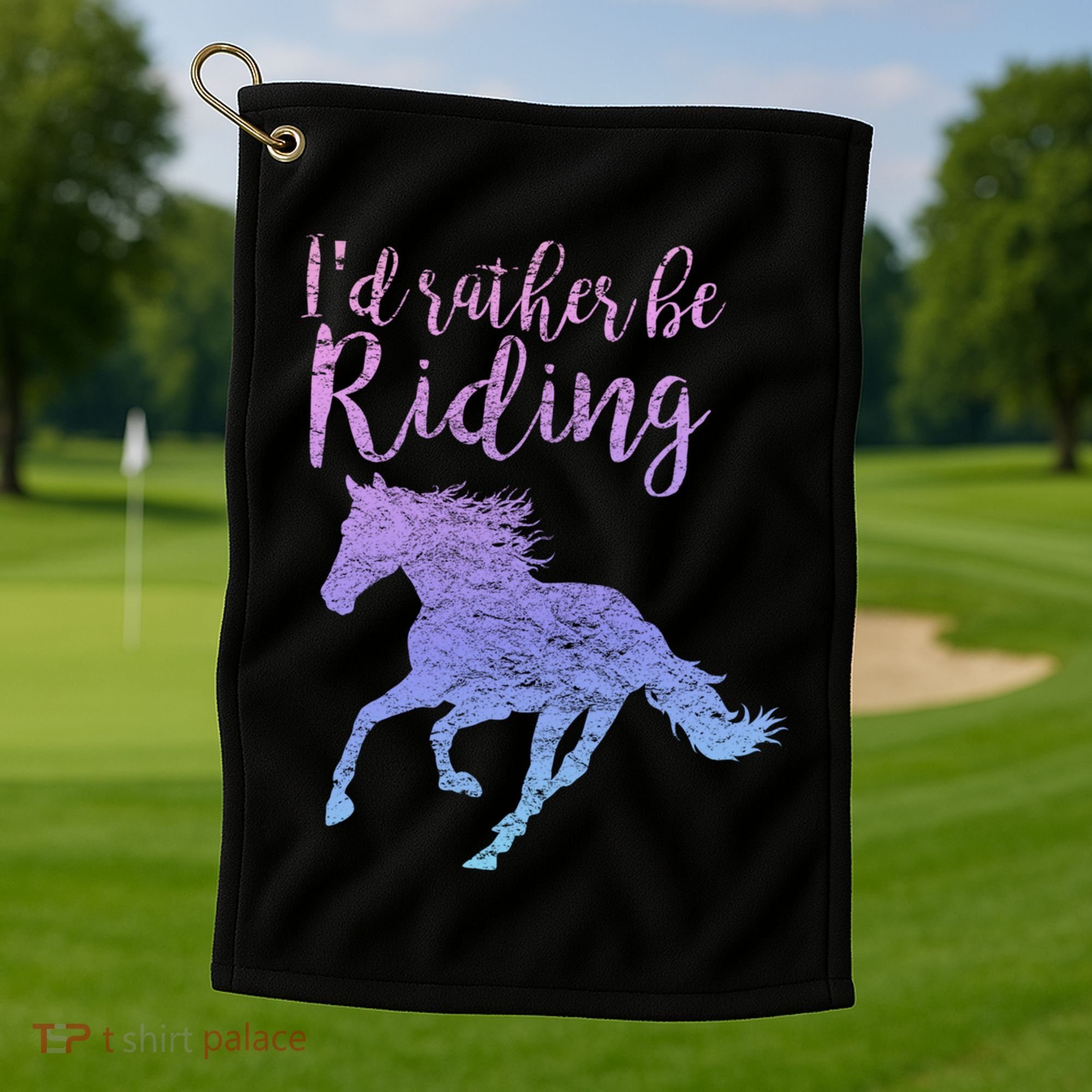 ID Rather Be Riding Horses Horseback Equestrian Rider Gift Golf Towel