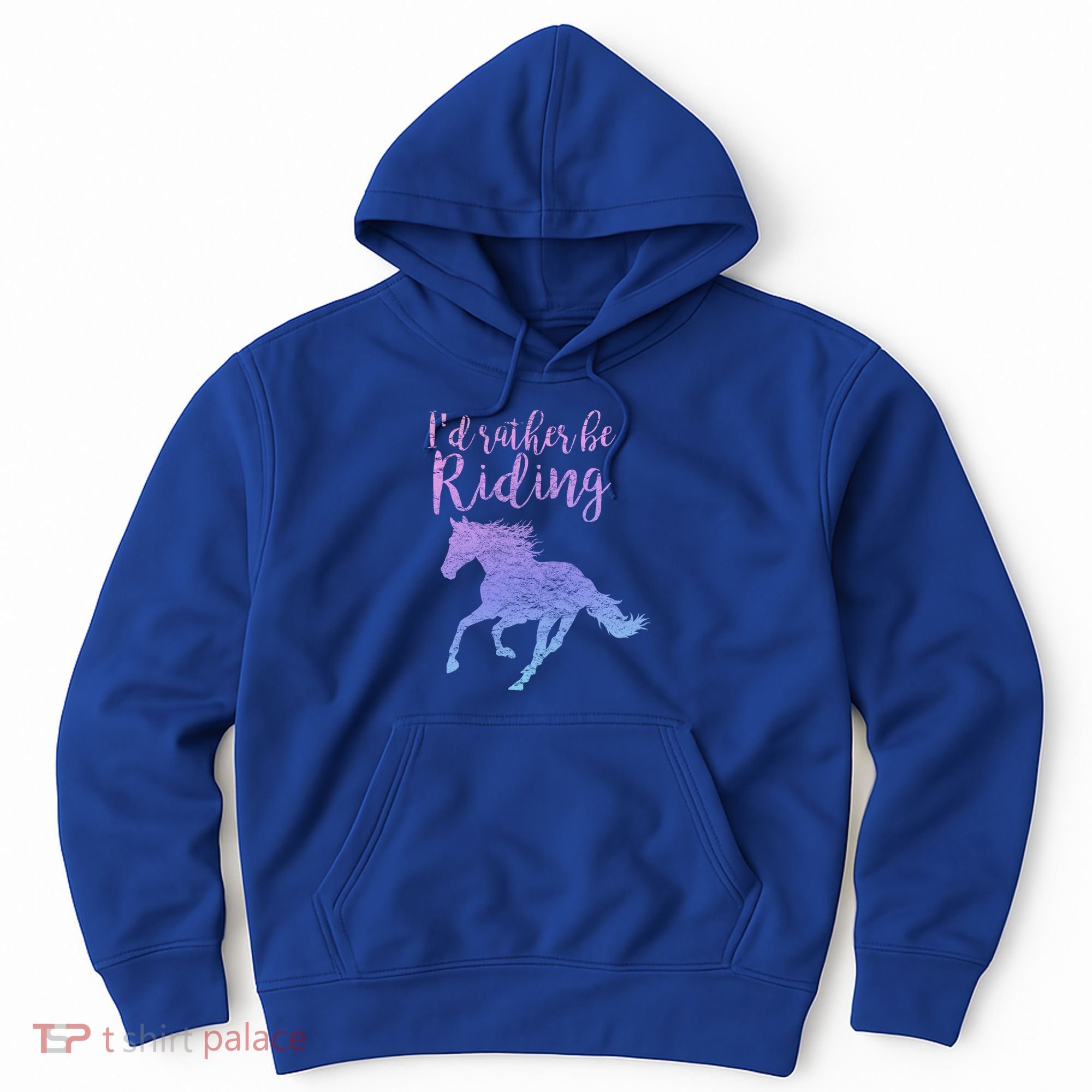 ID Rather Be Riding Horses Horseback Equestrian Rider Gift Hoodie