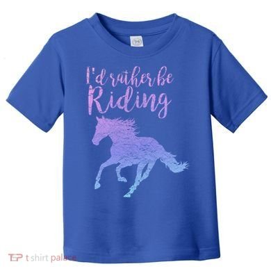 ID Rather Be Riding Horses Horseback Equestrian Rider Gift Toddler T-Shirt