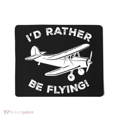 I'd Rather Be Flying Funny Pilot & Aviation Airplane Gift Mousepad