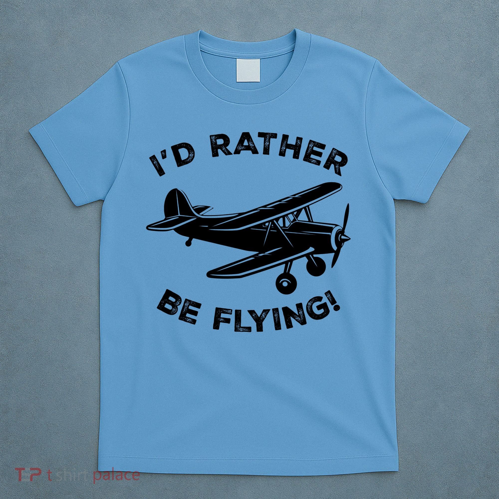 I'd Rather Be Flying Funny Pilot & Aviation Airplane Gift T-Shirt