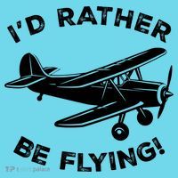 I'd Rather Be Flying Funny Pilot & Aviation Airplane Gift T-Shirt thumb 6