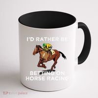 Id Rather Be Betting On Horses Horse Racing Betting Gift Coffee Mug thumb 1