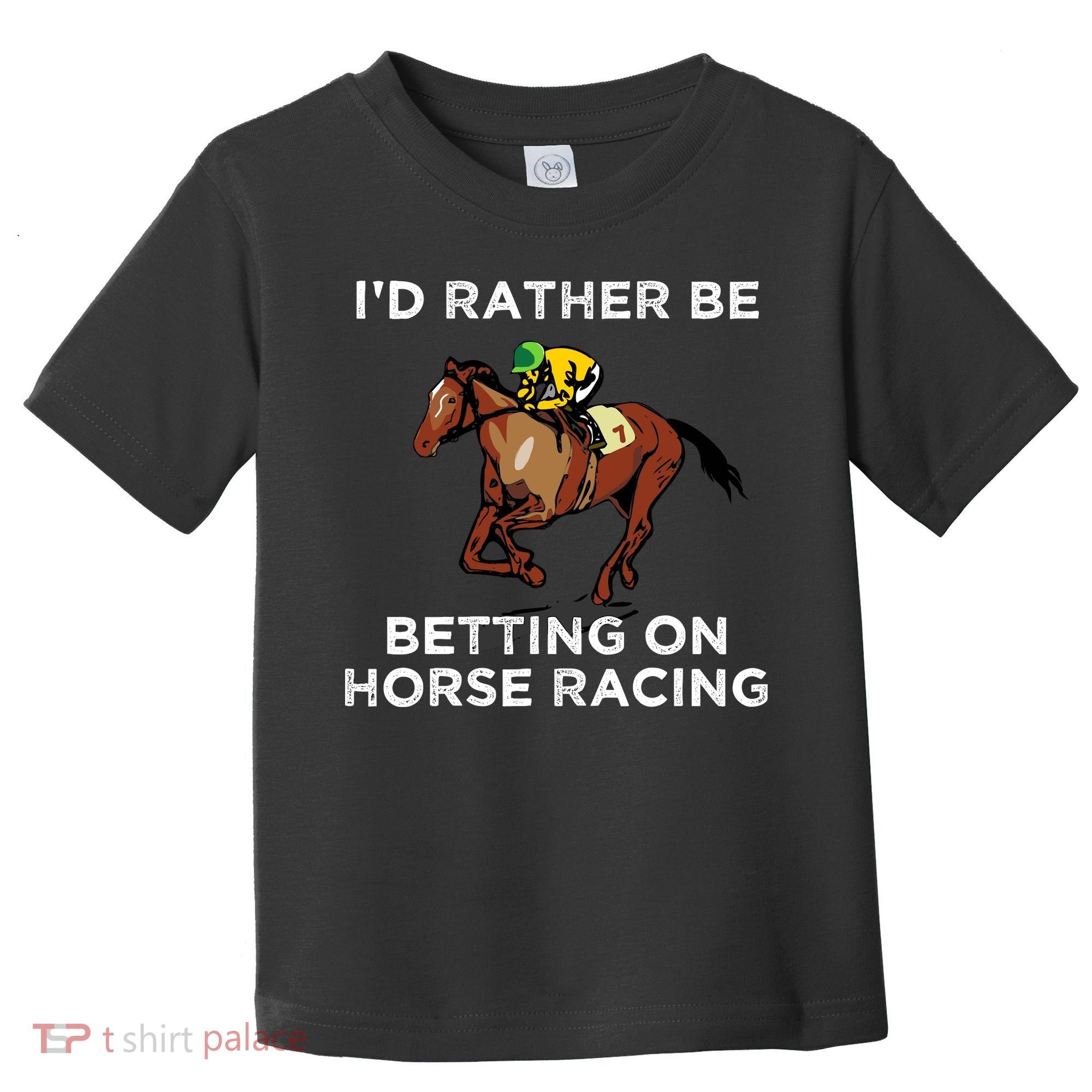 Id Rather Be Betting On Horses Horse Racing Betting Gift Toddler T-Shirt