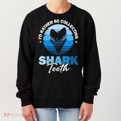 Id Rather Be Collecting Shark Teeth Fossil Tooth Hunter Women's Sweatshirt