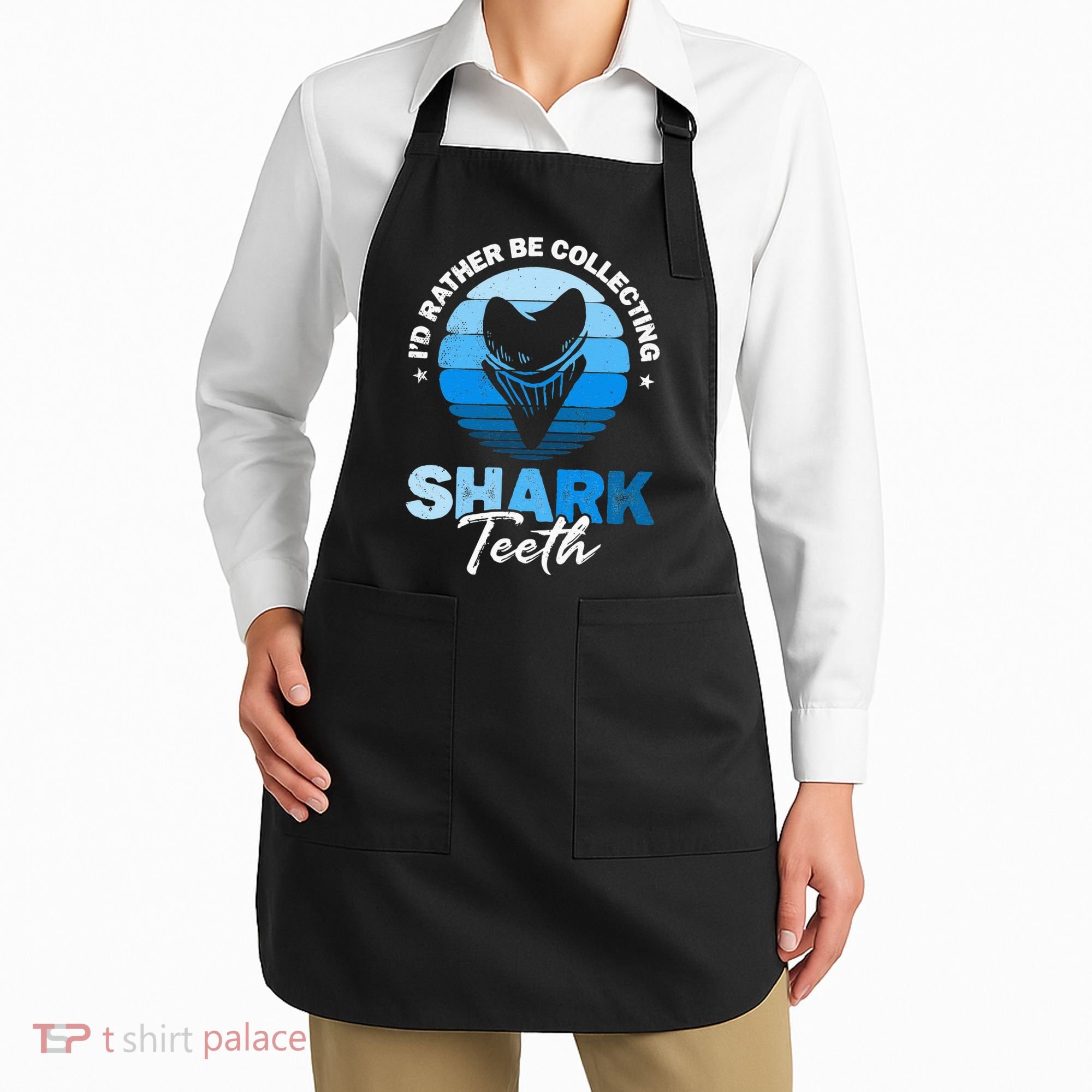 Id Rather Be Collecting Shark Teeth Fossil Tooth Hunter Apron