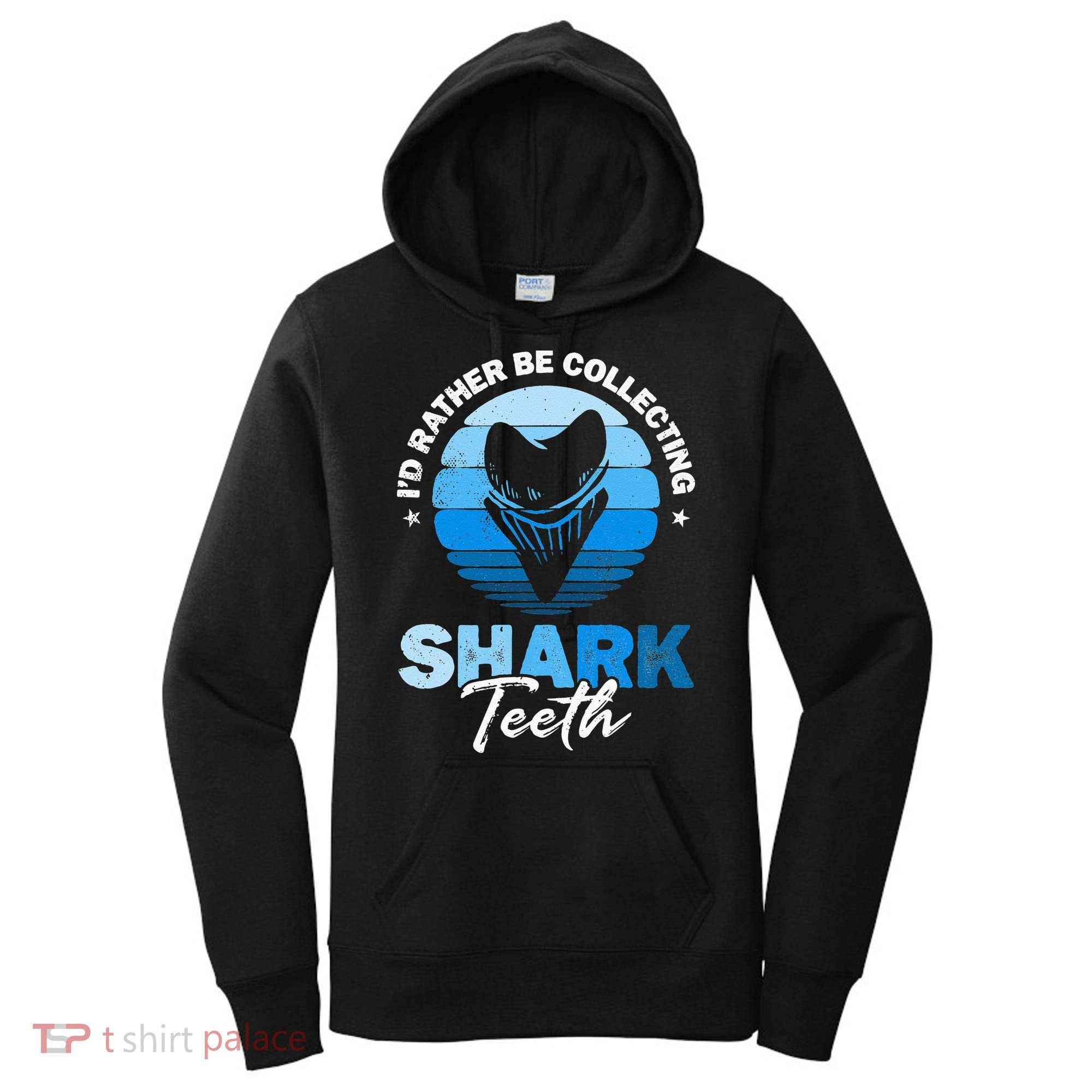 Id Rather Be Collecting Shark Teeth Fossil Tooth Hunter Women's Hoodie